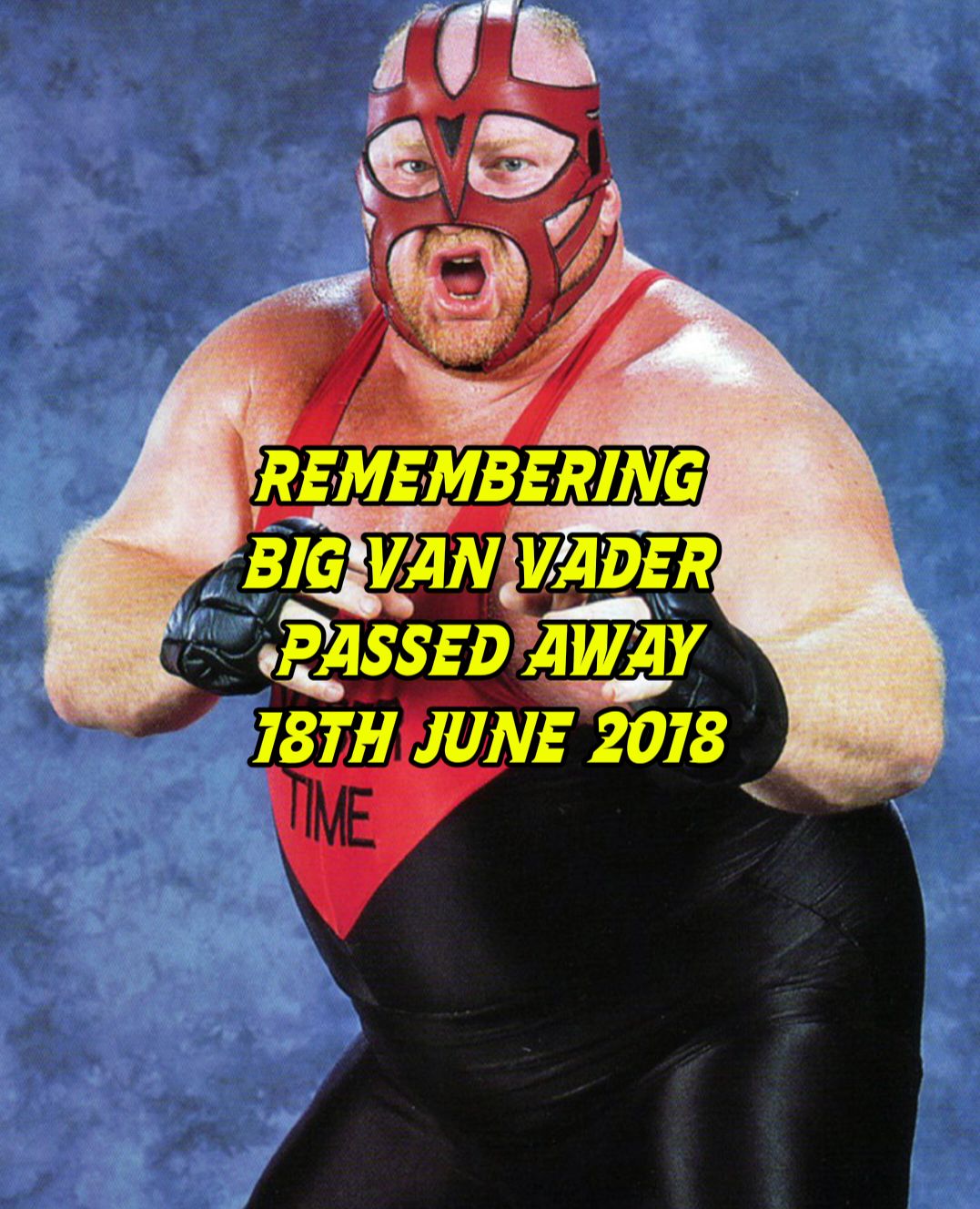 Former WCW Champion Big Van Vader has always been a somewhat