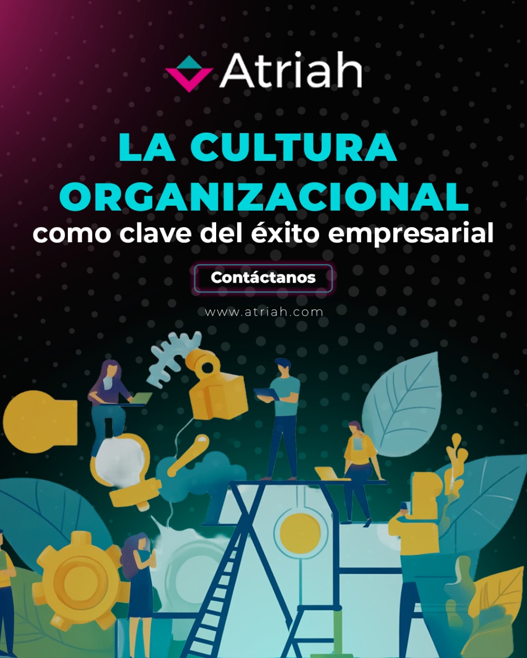 Atriah - 🔑 Una cultura organizacional sólida impulsa la... | Facebook