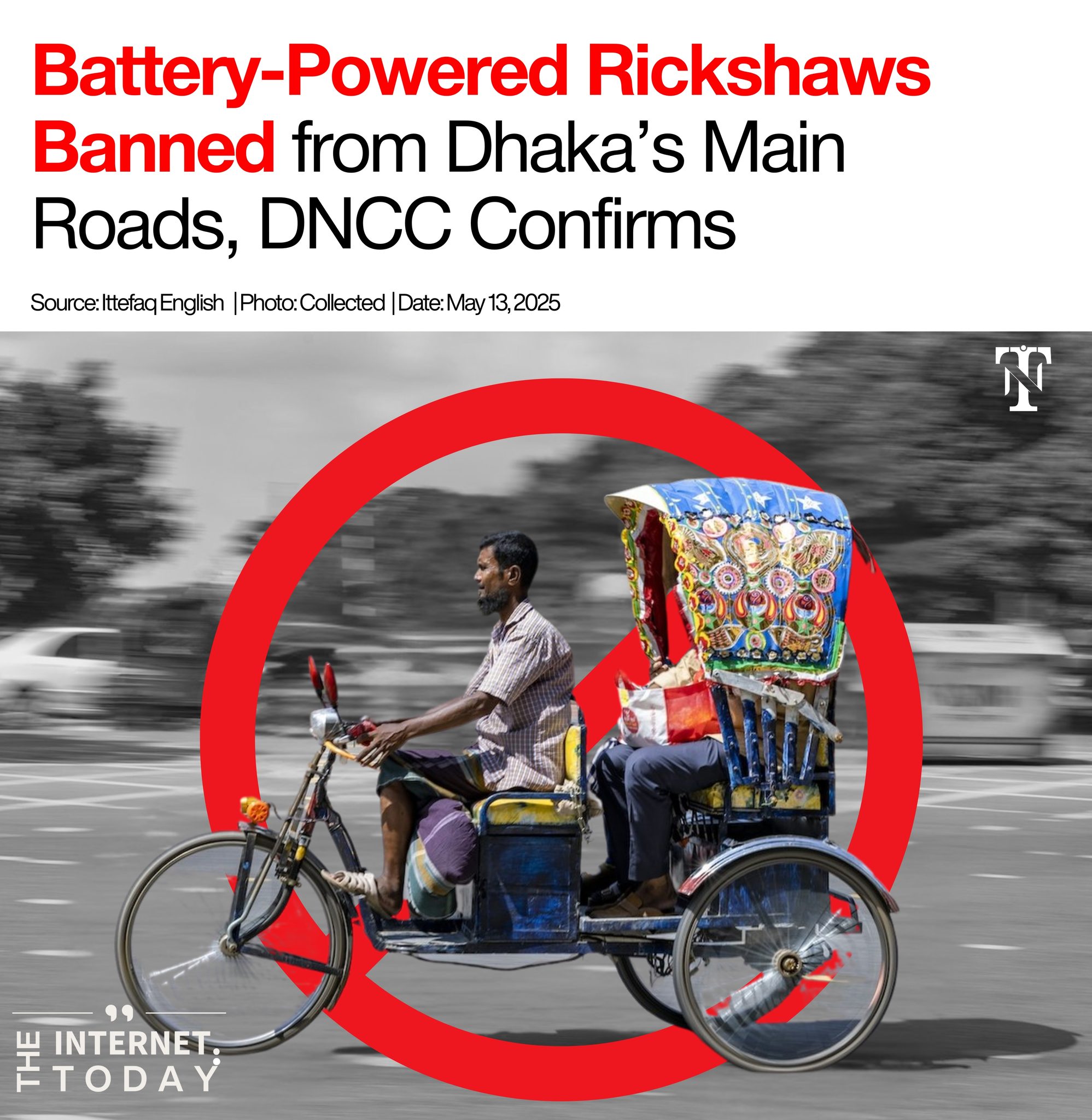 The Internet - 🚫 Battery-Powered Rickshaws Banned from Dhaka’s Main ...