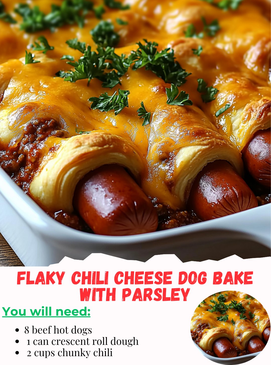Photo inspiration: Fresh Look at Grandma S Flaky Chili Cheese Dog Bake With Parsley Ingredients