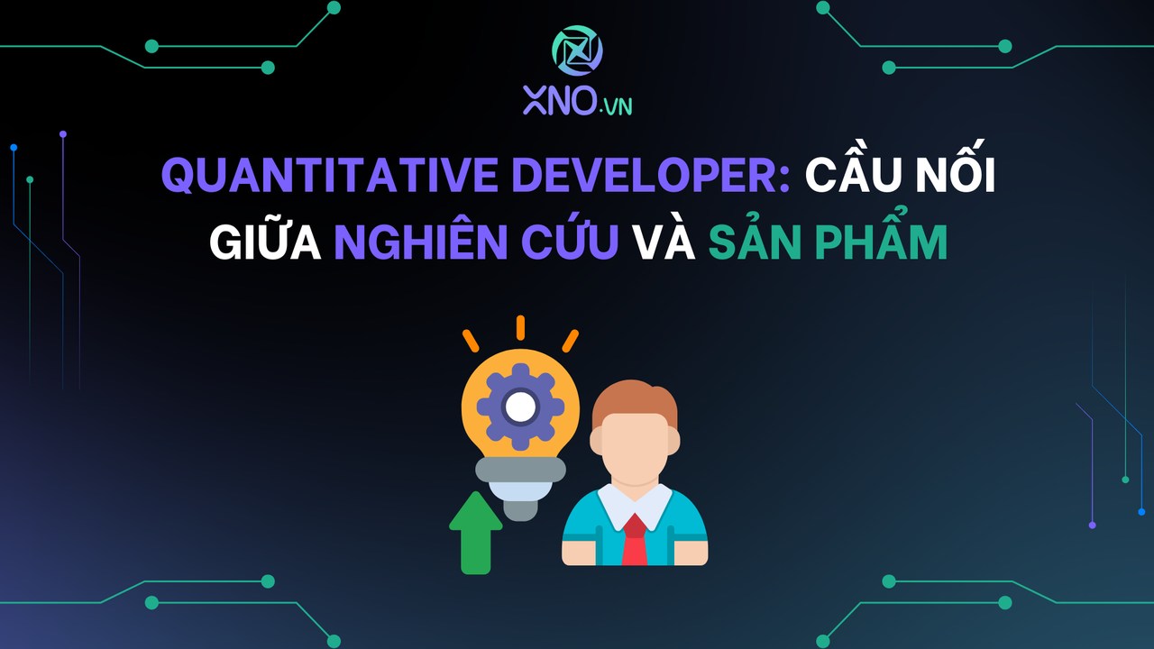 XNO Quant & AI - 🚀 Quantitative Developer – Kiến trúc sư... | Facebook