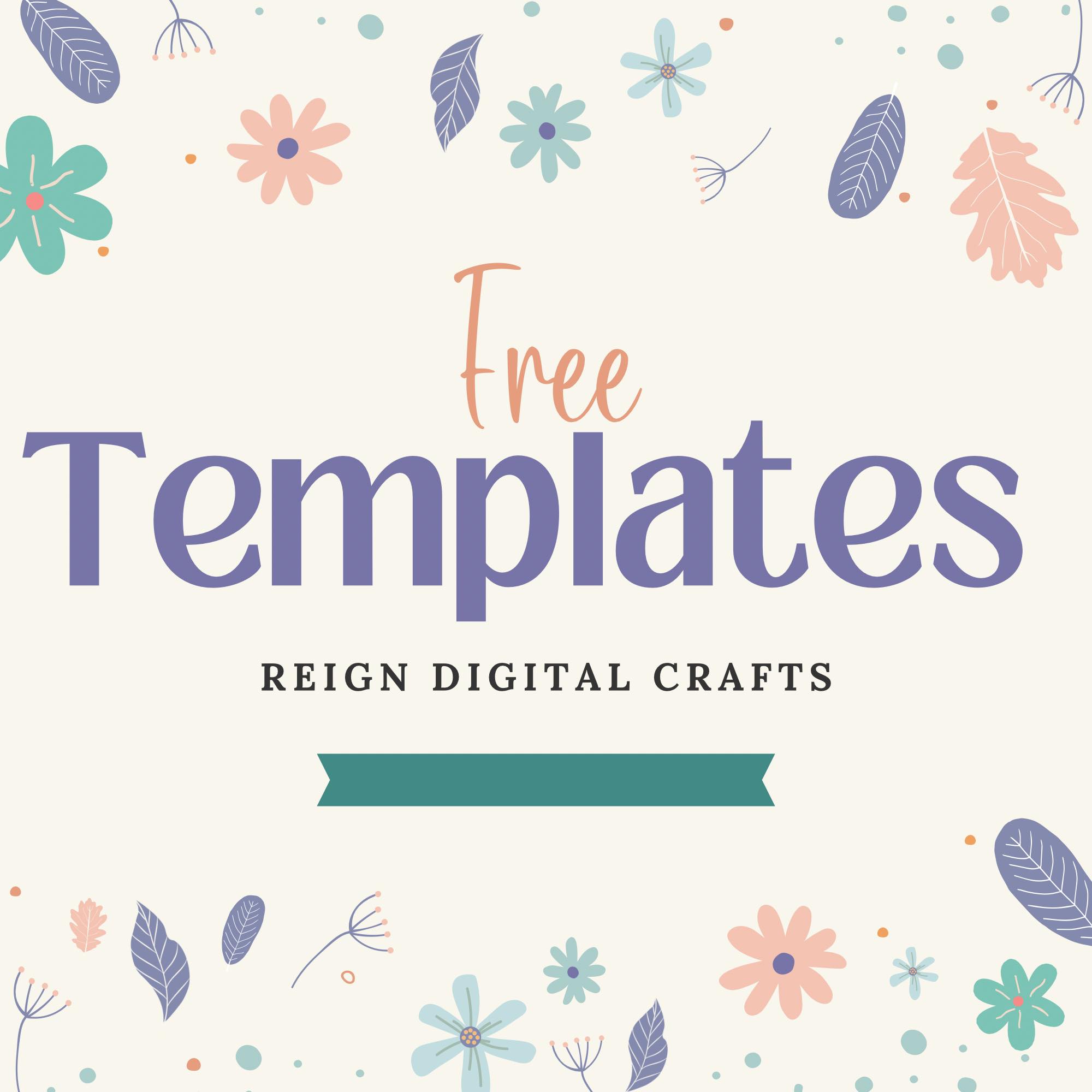FREE TEMPLATES Get these... - Reign Digital Crafts | Facebook