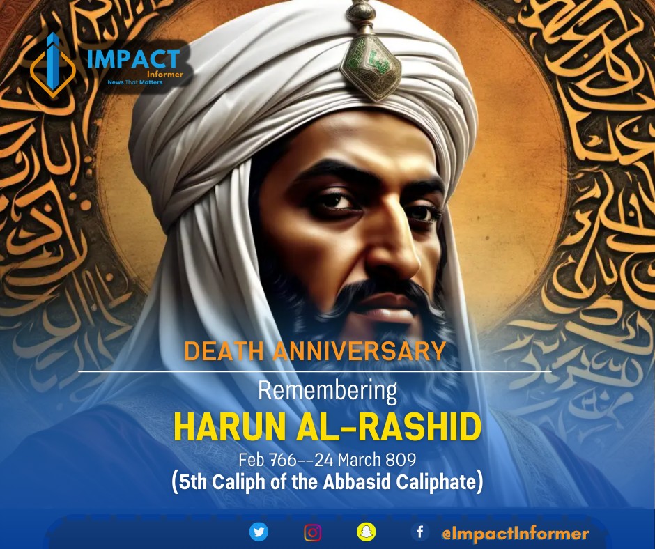 🌹 Remembering Harun al-Rashid 🌹 Today,... - Impact Informer