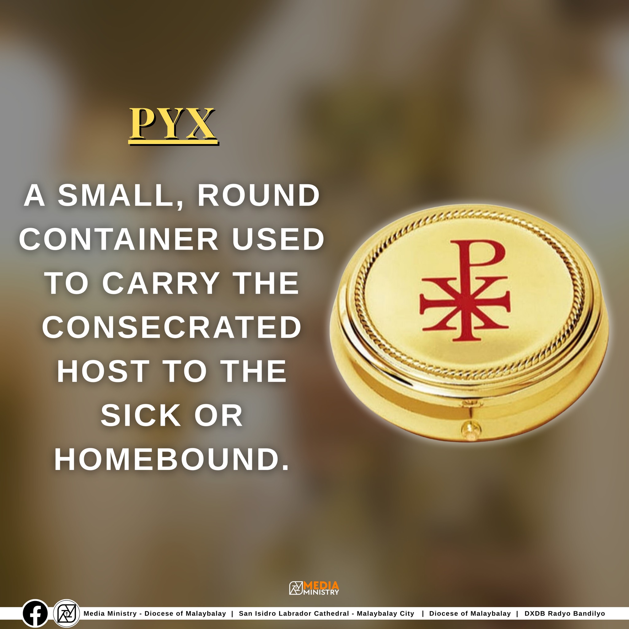 Media - 6. PYX The Pyx is a small, often gold-plated container used to ...