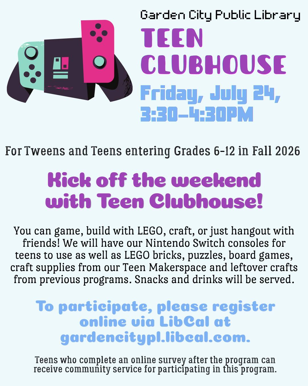 Garden - Kick off the weekend with Teen Clubhouse, which will be