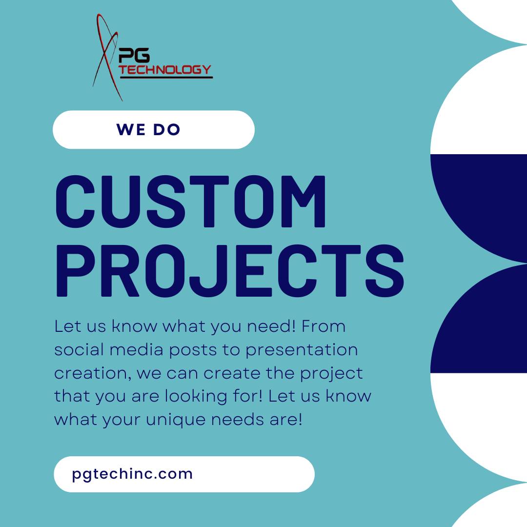 Have a custom project you need done?... - PG Technology Inc.