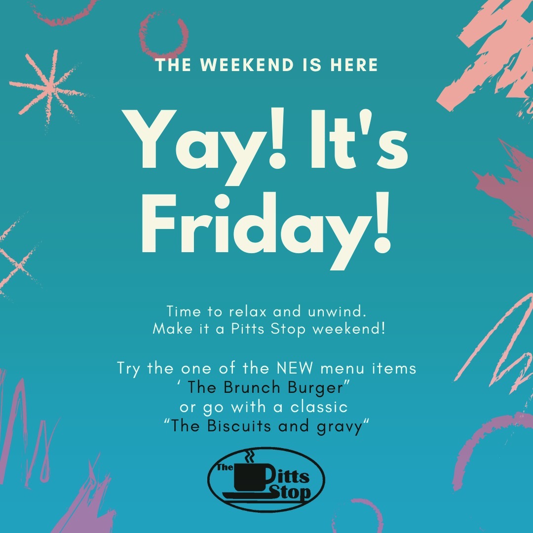 The Pitts Stop - Its finally Friday!! Take a break and... | Facebook