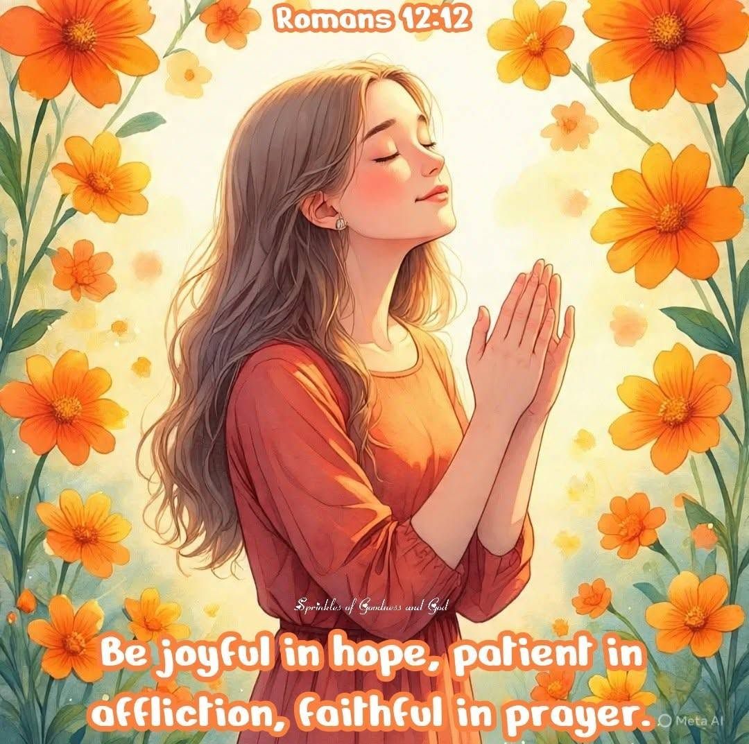 Sprinkles - Amen! 🙌🧡🙌🧡 Be joyful in hope, patient in affliction ...