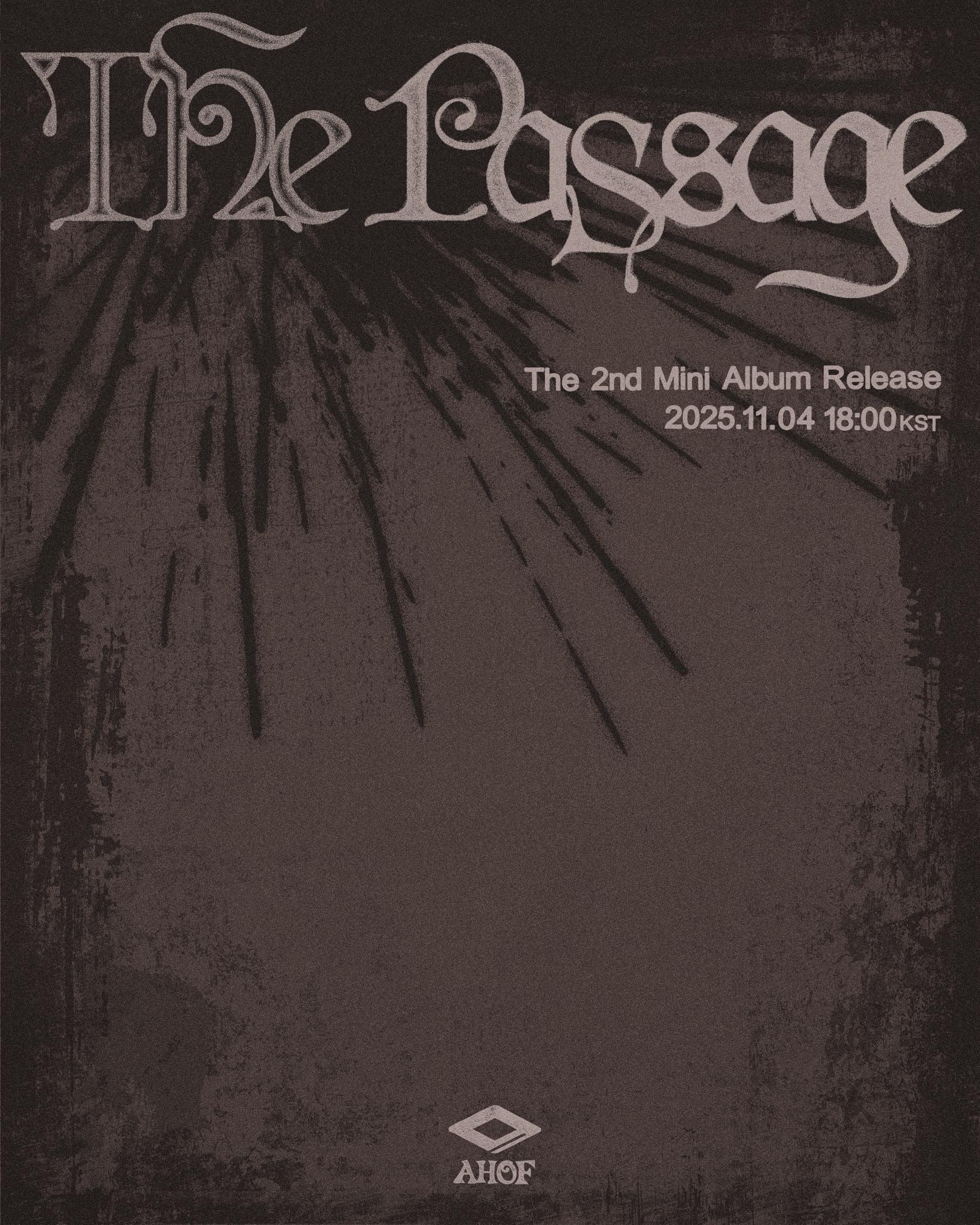 AHOF The 2nd Mini Album [The Passage] ➫ 2025.11.04. 6PM (KST 