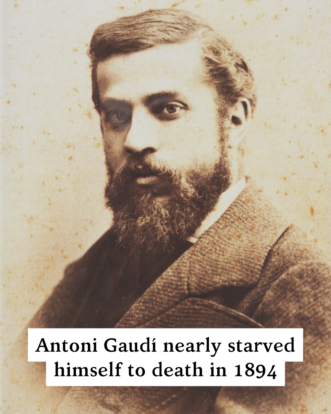 Barcelona - In 1894, Antoni Gaudí almost starved himself to death