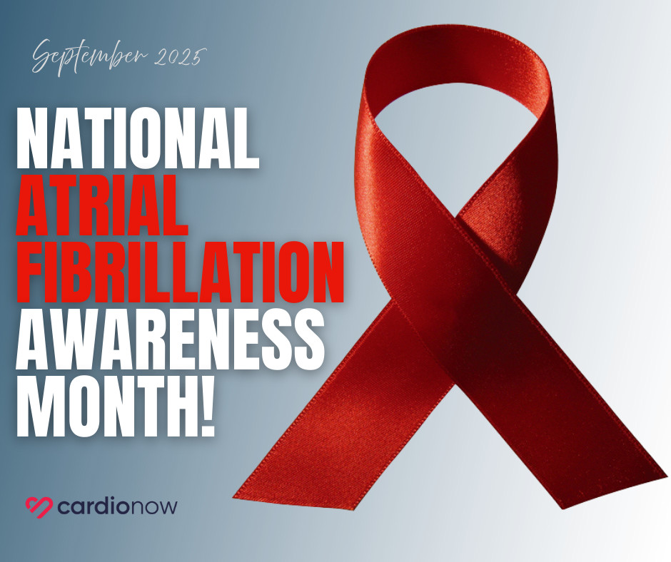 CardioNow - September is National AFib Awareness Month! 💓 Atrial ...