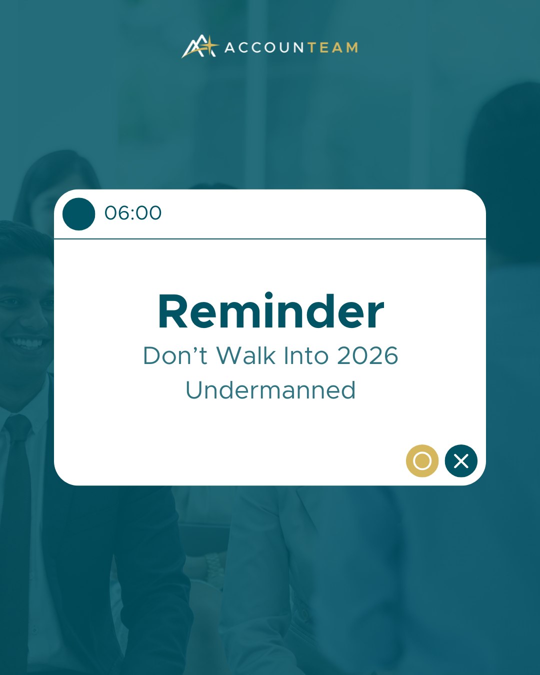 AccounTeam - Don’t walk into 2026 undermanned. Most firms don’t ...