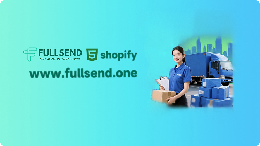 Fullsend Dropshipping | Shenzhen