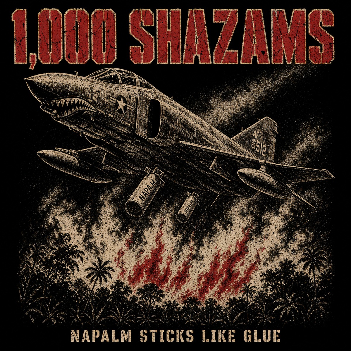 1,000 SHAZAMS. NAPALM STICKS LIKE GLUE crossed 1,000 all-time