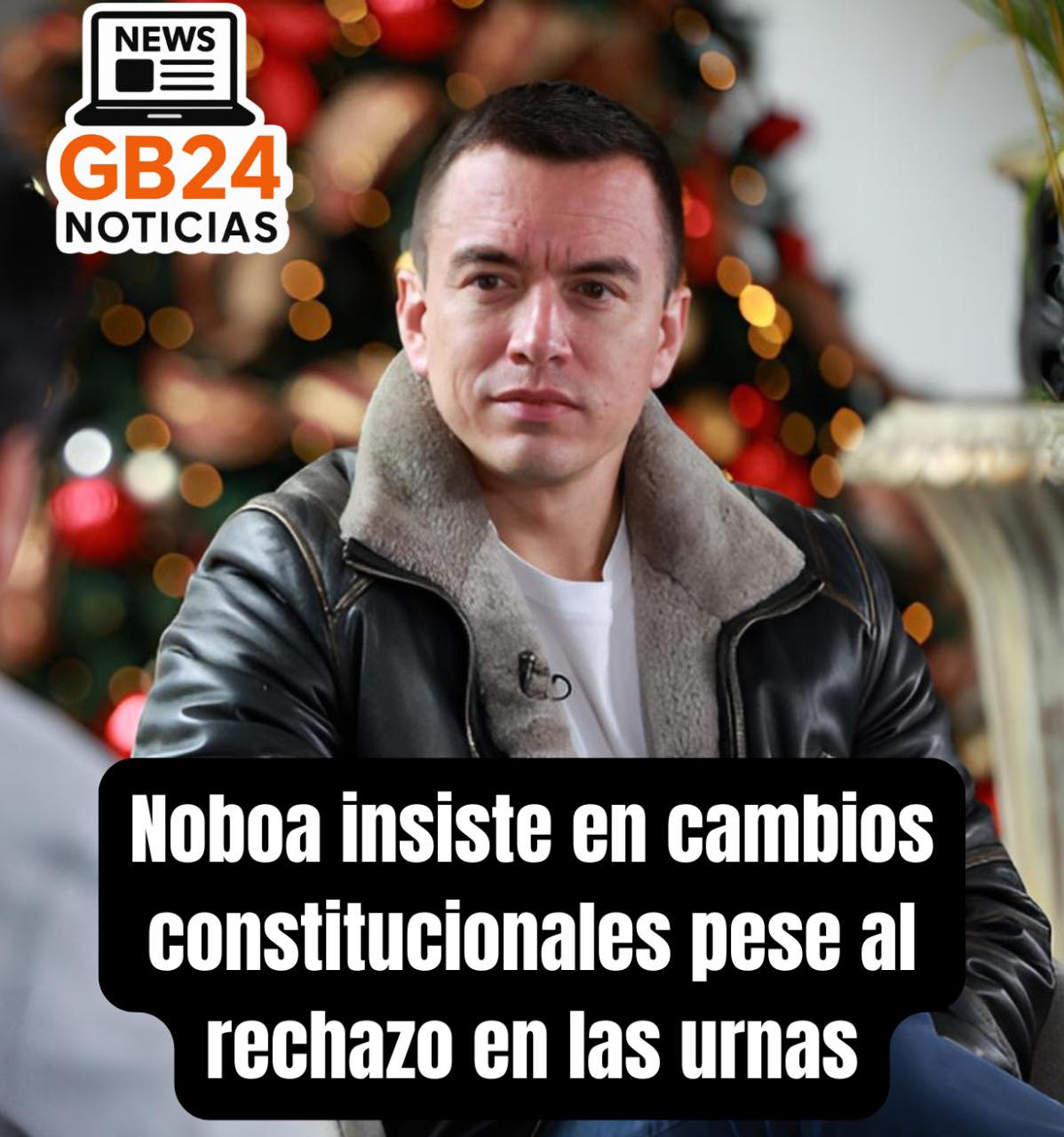 GB24 - El presidente Daniel Noboa confirmó que volverá a intentar ...
