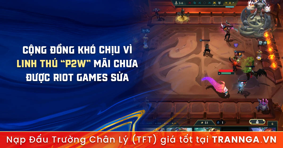 Trần - Tin tức TFT ngày 20/12: Cộng đồng khó chịu vì Linh Thú “p2w” mãi ...