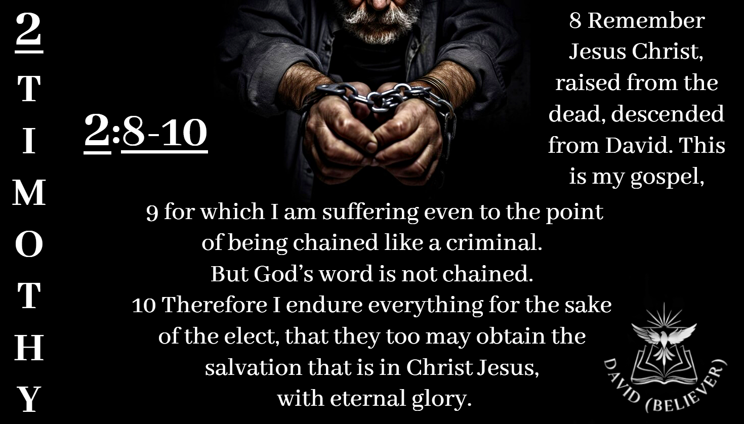 Verses - In 𝟐 𝐓𝐢𝐦𝐨𝐭𝐡𝐲 𝟐:𝟖–𝟏𝟎, the Apostle Paul urges Timothy—and by ...