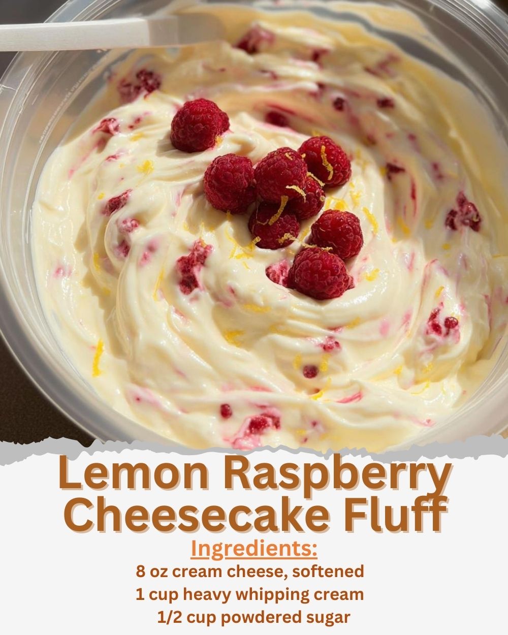 Homemade - Lemon Raspberry Cheesecake Fluff Ingredients: - 8 oz cream ...