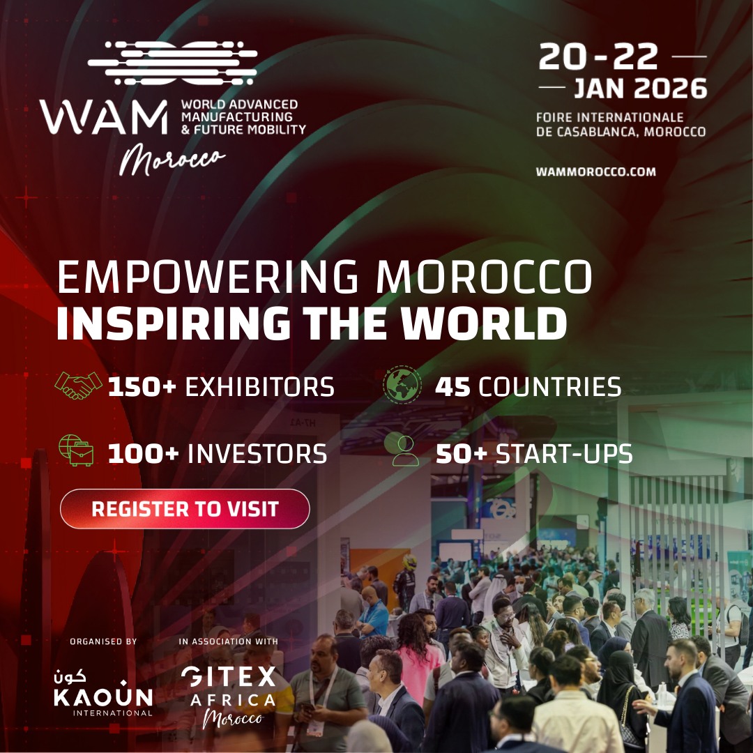 WAM - World Advanced Manufacturing & Future Mobility (#WAMMorocco) 2026 ...