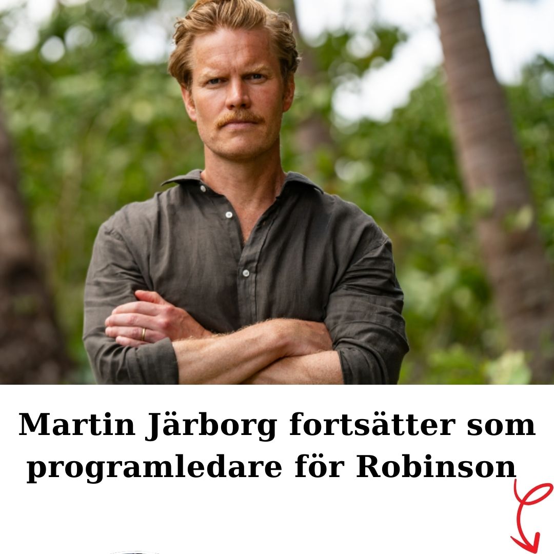 Sverige - Martin Järborg fortsätter som programledare för Robinson 💥Läs ...