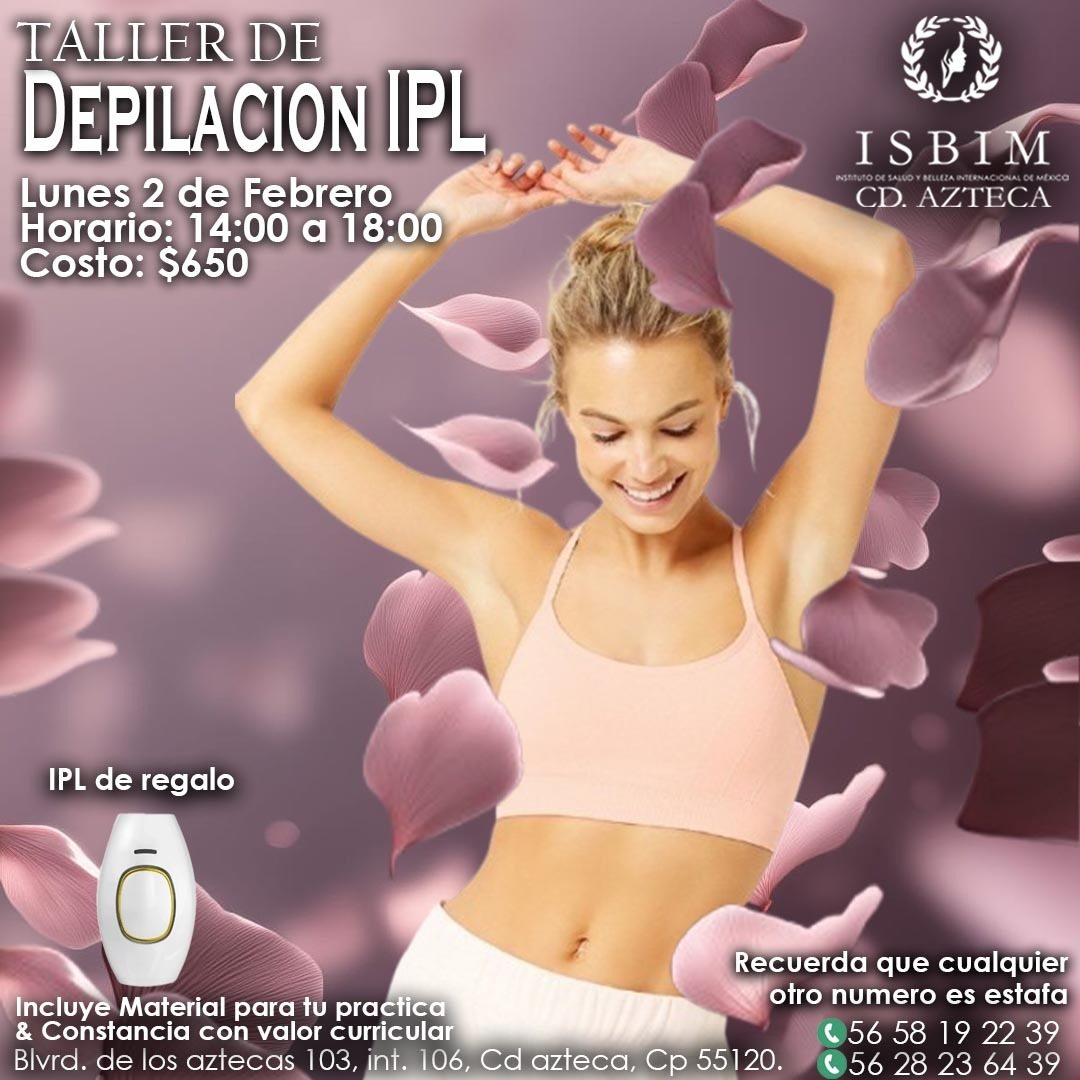 ISBIM - 🌸 TALLER DE DEPILACIÓN IPL 🌸 Aprende a realizar depilación con ...