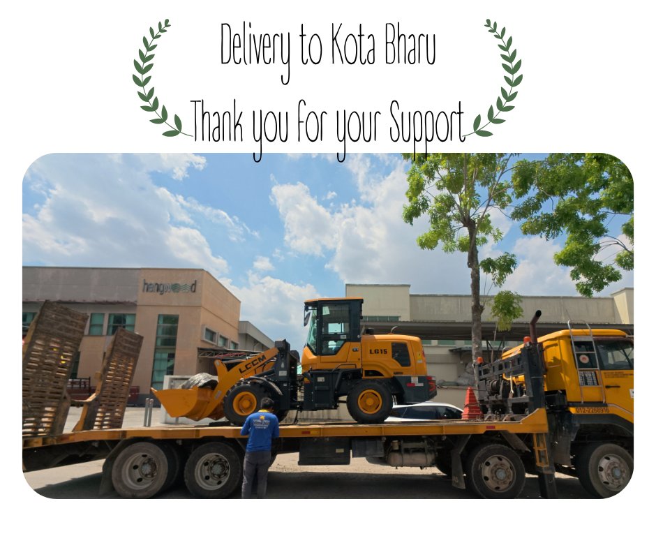 Nexgen - Deliver LGCM LG15 wheel loader to customer at Kota Bharu ...