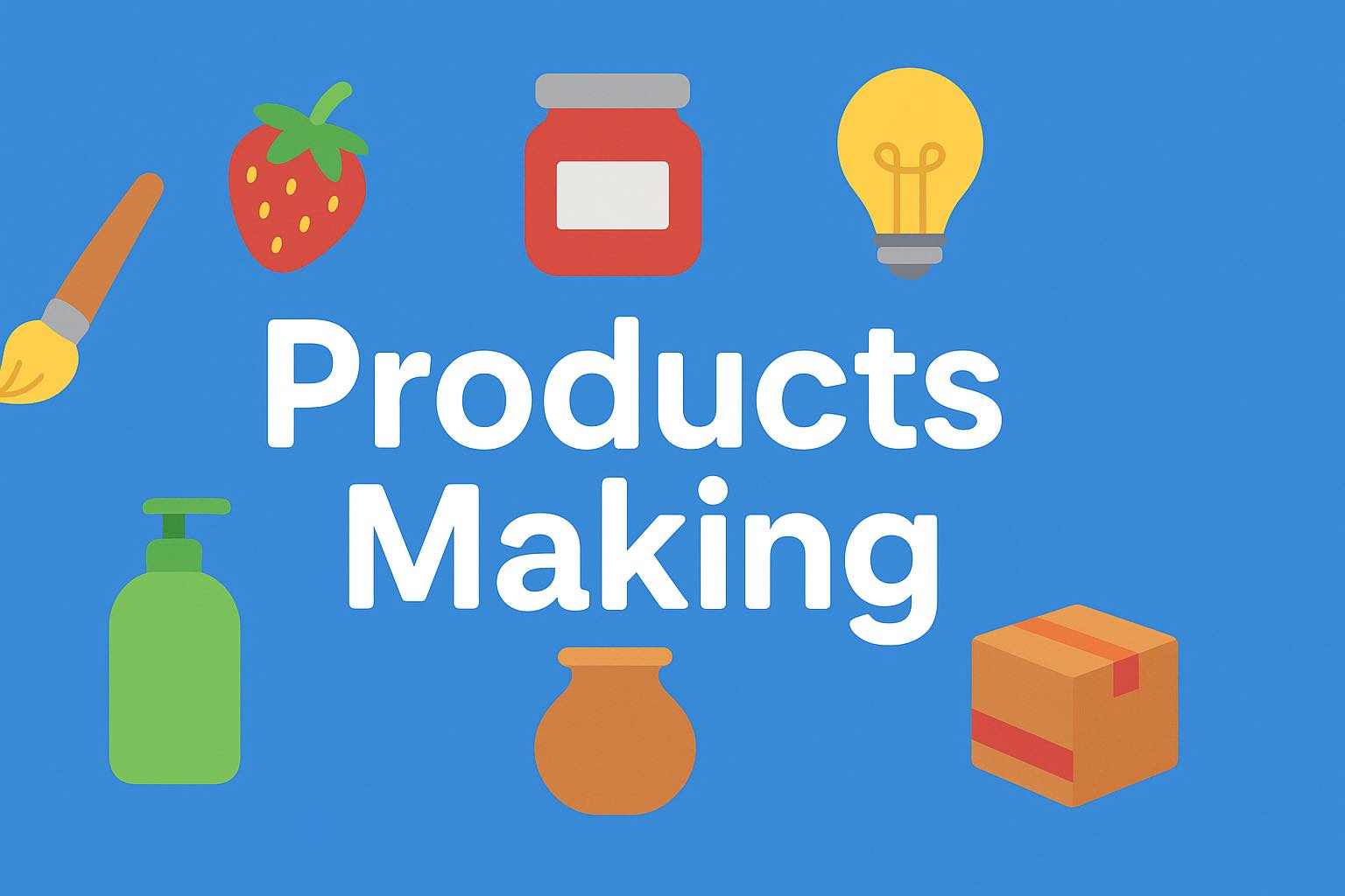 Products Making