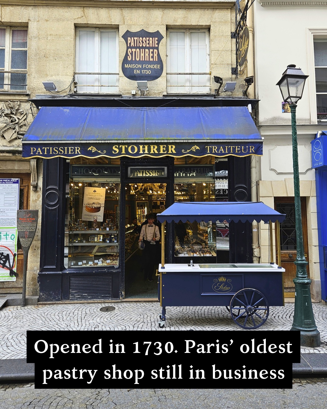 Yes - This is Stohrer, one of the most important pastry shops in Paris ...