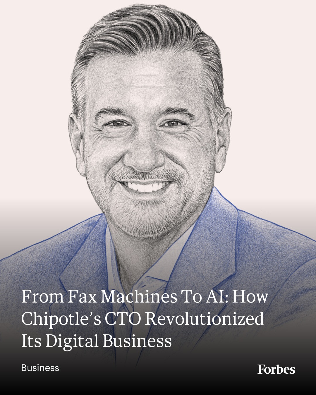 Forbes - Curt Garner, Chipotle’s president and chief technology officer ...
