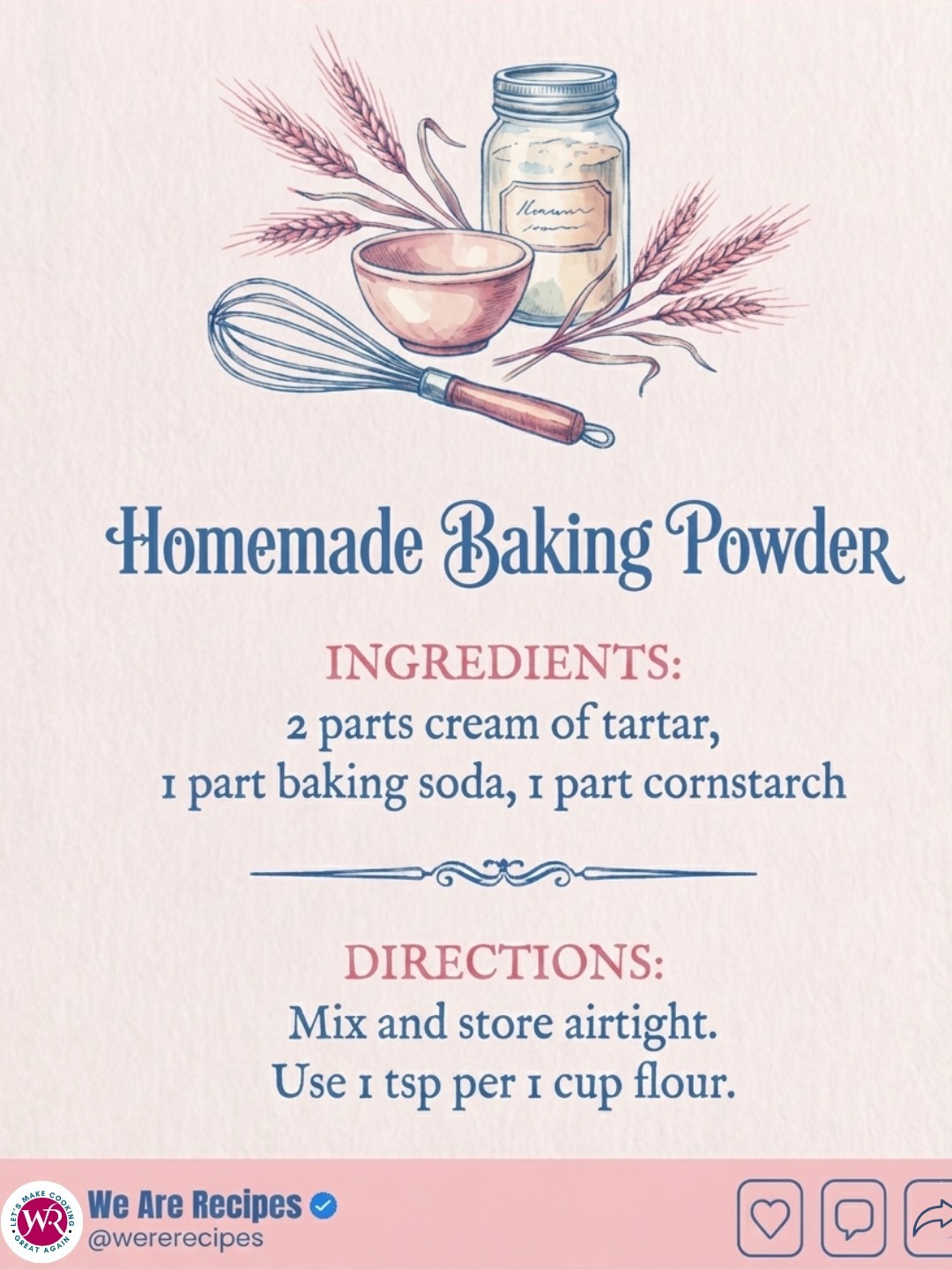 We’re - Homemade Baking Powder All you need is: 2 parts cream of tartar ...