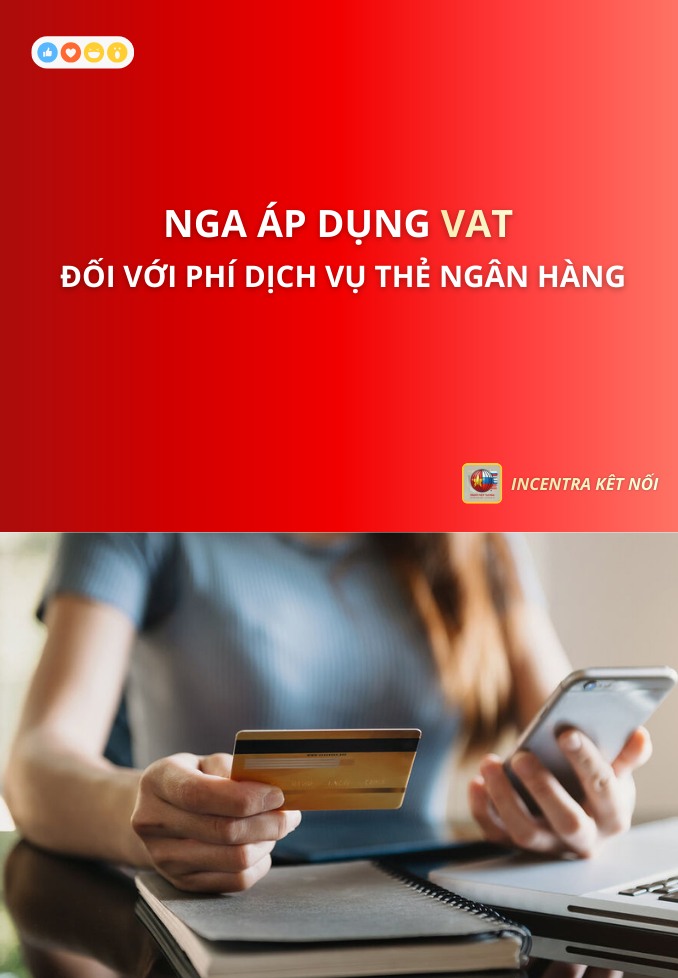 Incentra - 💳 Nga áp dụng VAT đối với phí dịch vụ thẻ ngân hàng: Người ...