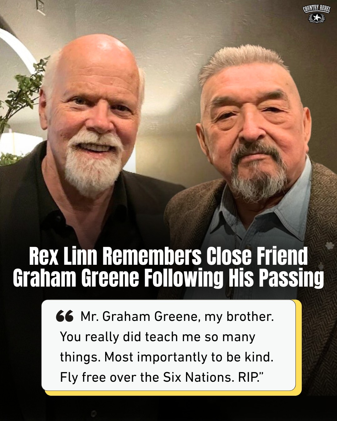 I Love - Actor Graham Greene, who you may know from the movie 