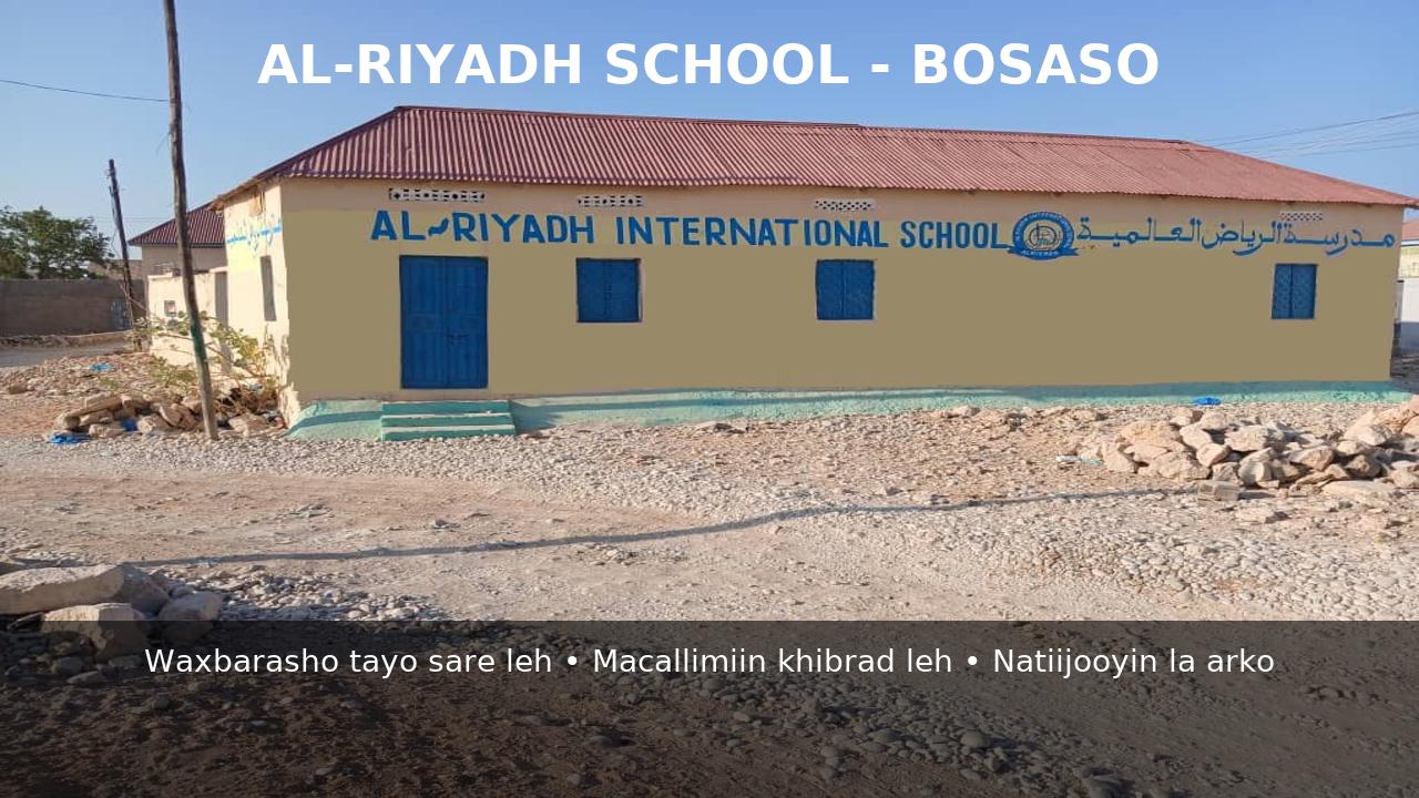 Al. Riyadh International School | Bosaso
