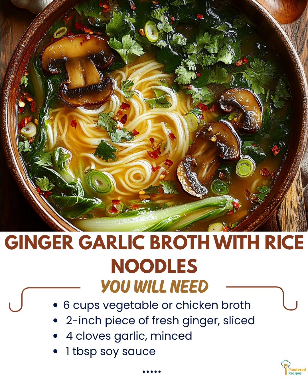Mastered - Ginger Garlic Broth with Rice Noodles 6 cups vegetable or ...