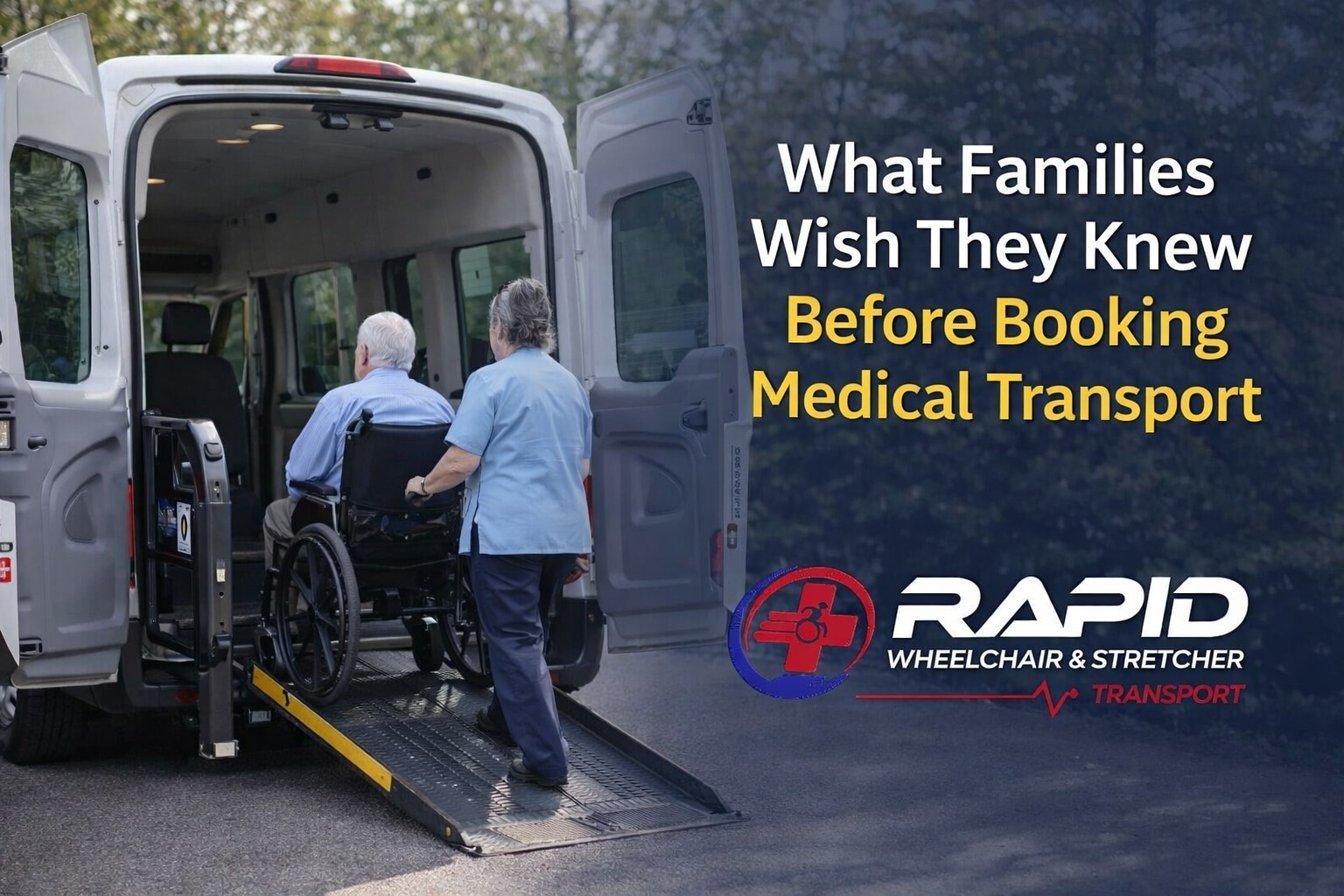 Rapid - What Families Wish They Knew Before Booking Medical Transport ...
