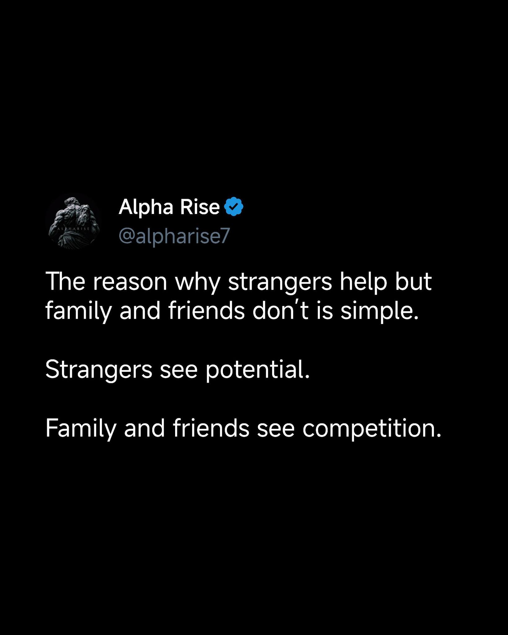 Alpha - Sometimes strangers support your vision faster because they see ...