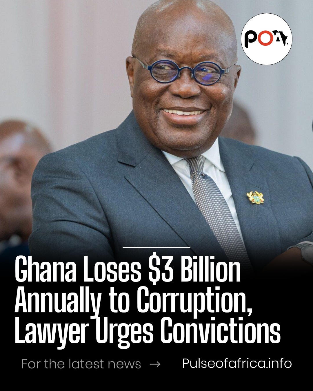 POA - Ghana loses an estimated $3 billion yearly to corruption—twice ...