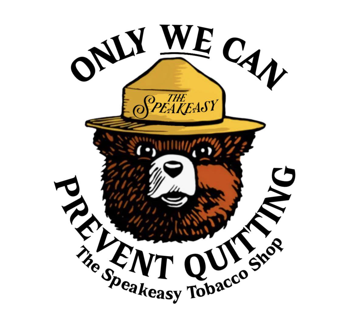 The Speakeasy - A friendly reminder from Smokey Bear for the summer season.  #supportlocal #noquit