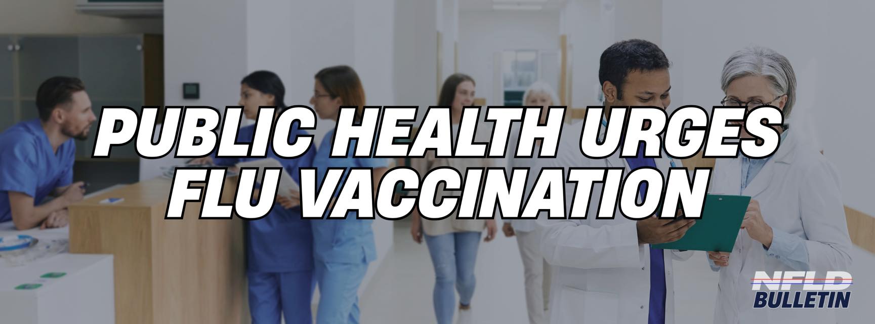 NFLD Bulletin - PUBLIC HEALTH URGES FLU VACCINATION AS... | Facebook