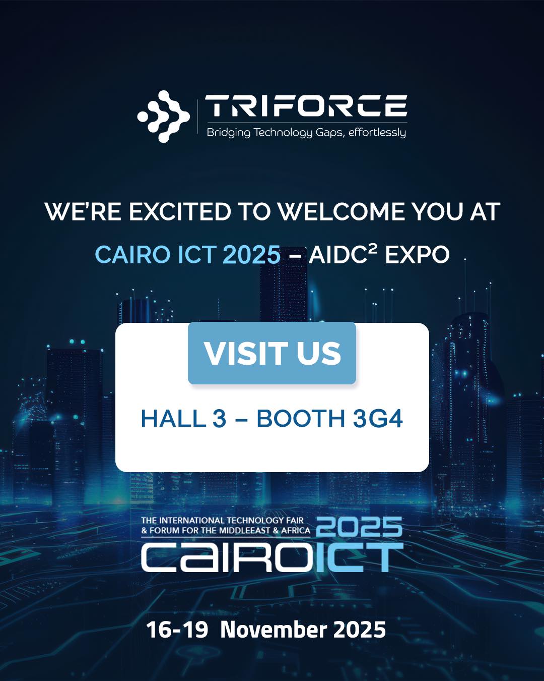 Triforce - We’re excited to meet you at Cairo ICT 2025! TriForce ...