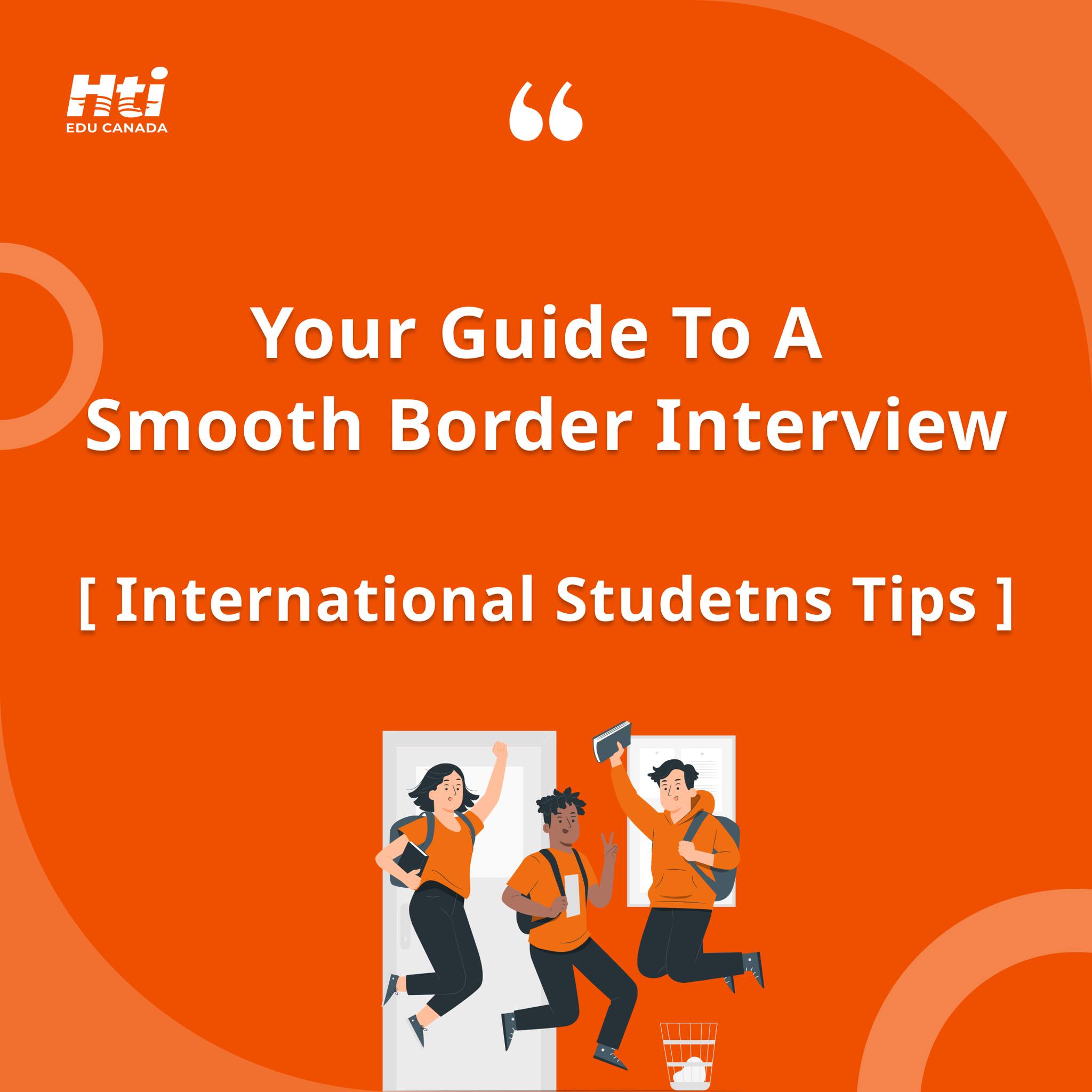 HTI - Arriving in Canada as a temporary resident (Student visa) means ...