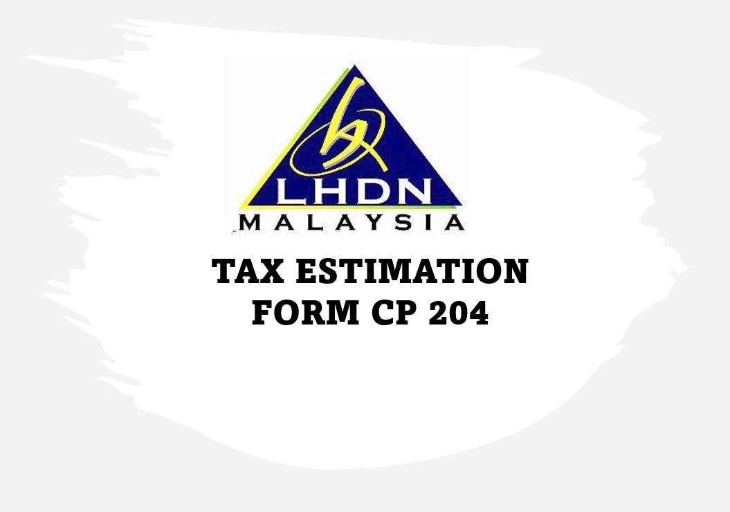 Aj - 🧾 Understanding CP204 (Estimated Tax) — Simple Guide for Malaysian ...