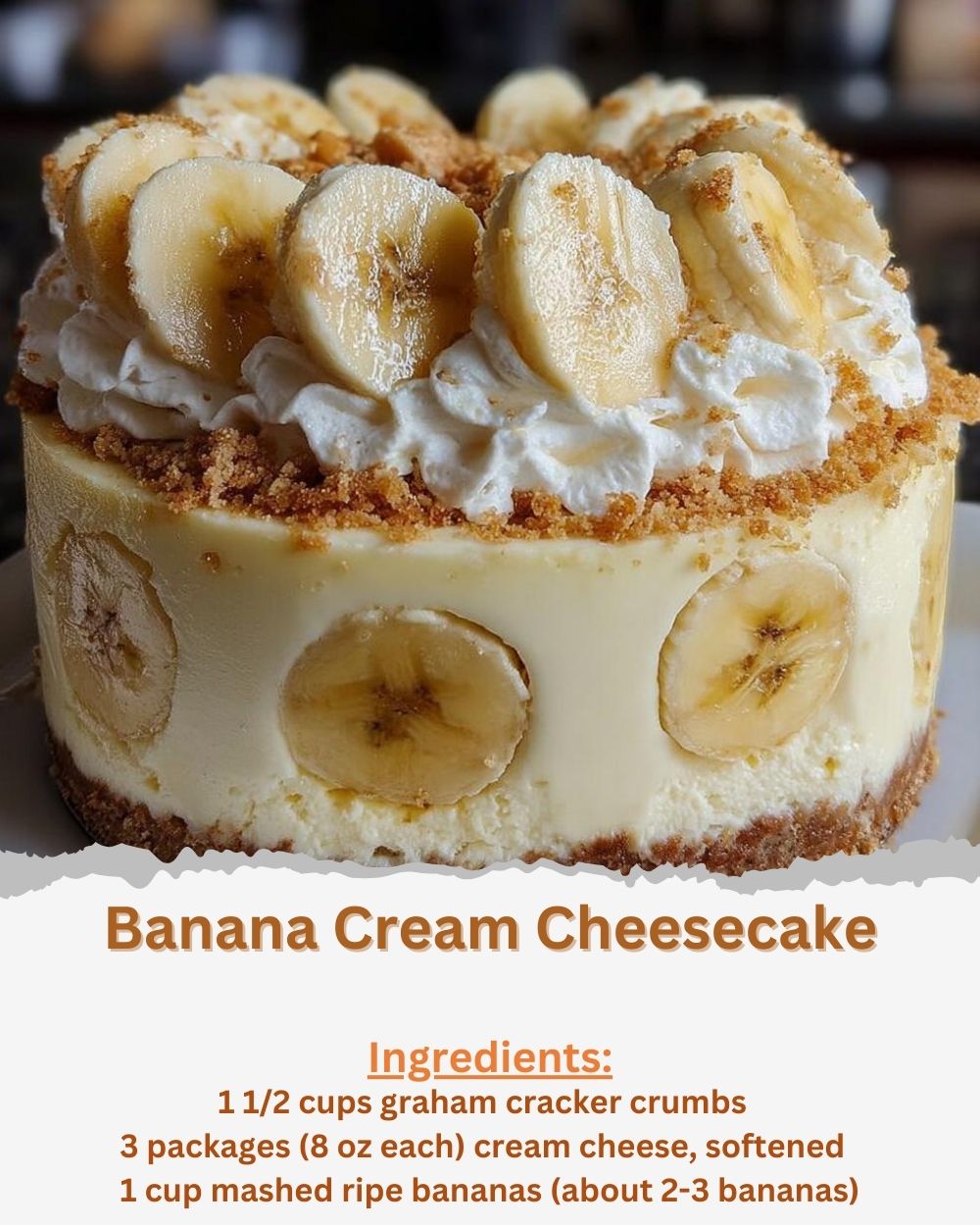 Banana Cream Cheesecake Ingredients:... - Homemade Cooking | Facebook