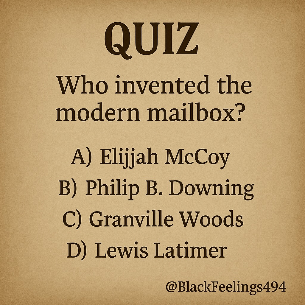 Blackfeelings494 - “QUIZ TIME! 🧠🔥 Who invented the modern mailbox? Drop ...