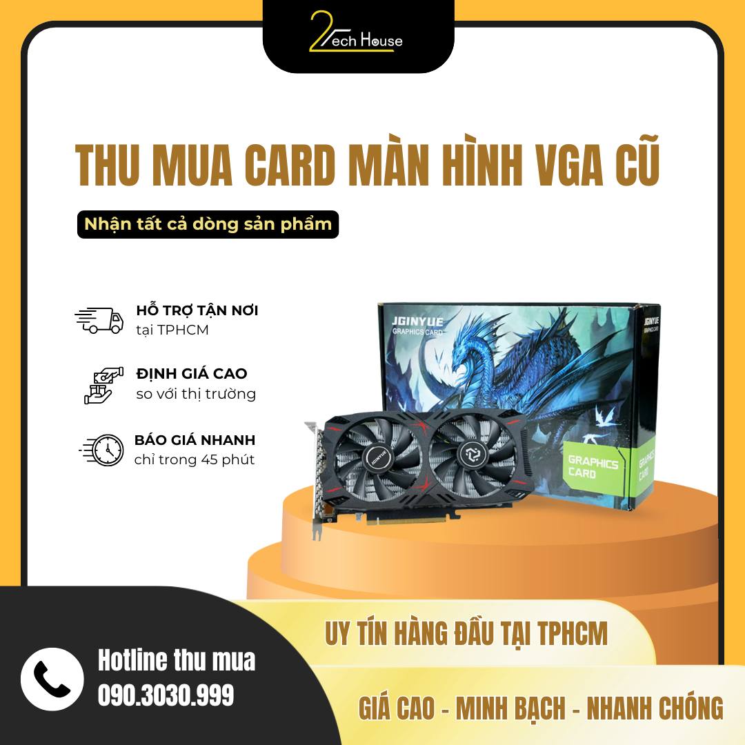 Thu - THU MUA CARD MÀN HÌNH CŨ - GAME THỦ LÊN ĐỜI KHỎI LO 2Tech House ...