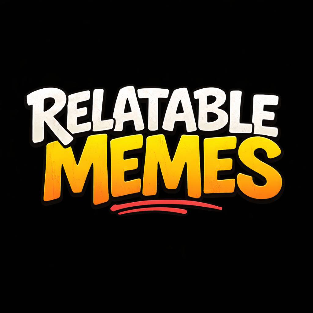 Relatable Memes