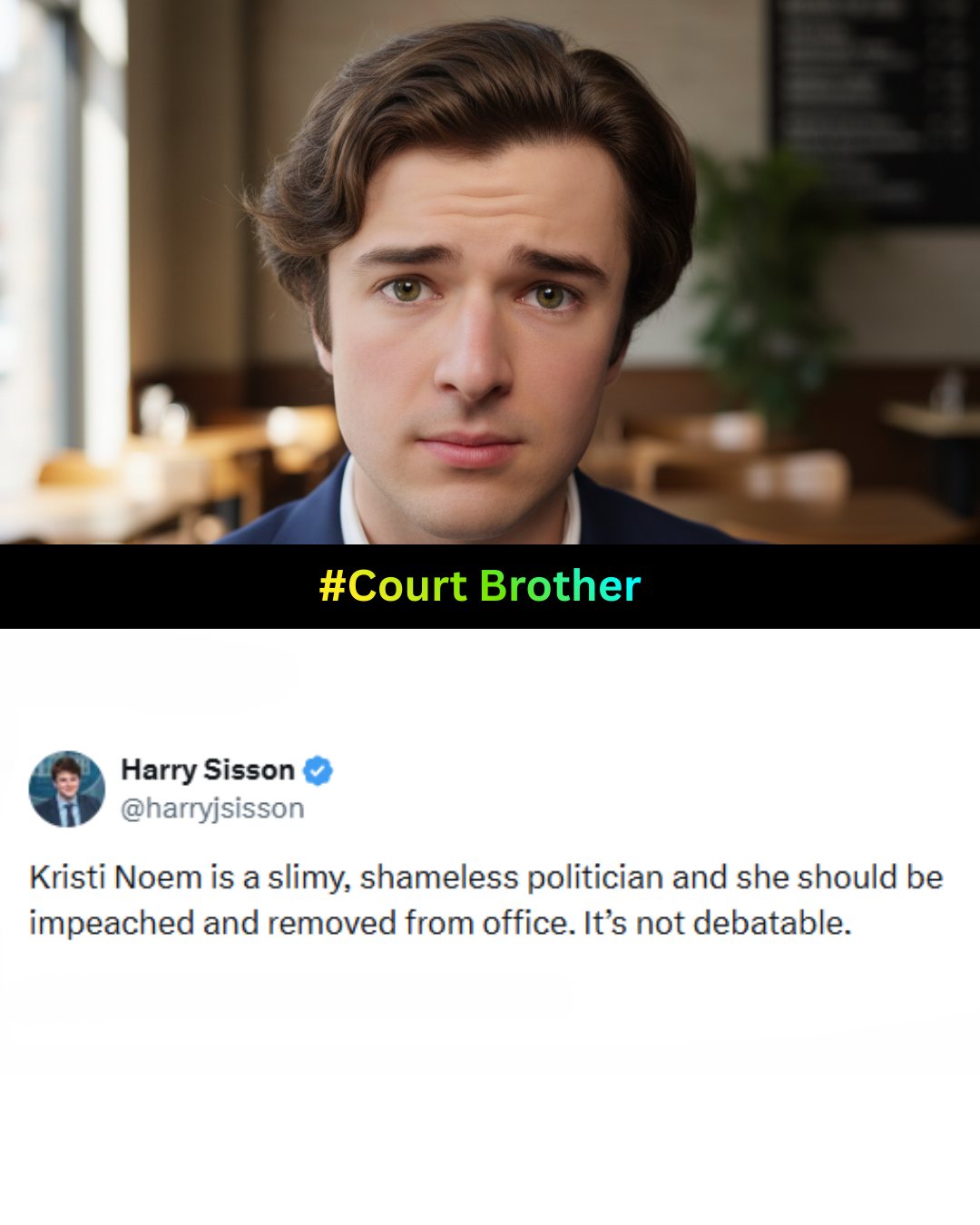 Court Brother - 🚨 Harry Sisson Calls Kristi Noem 