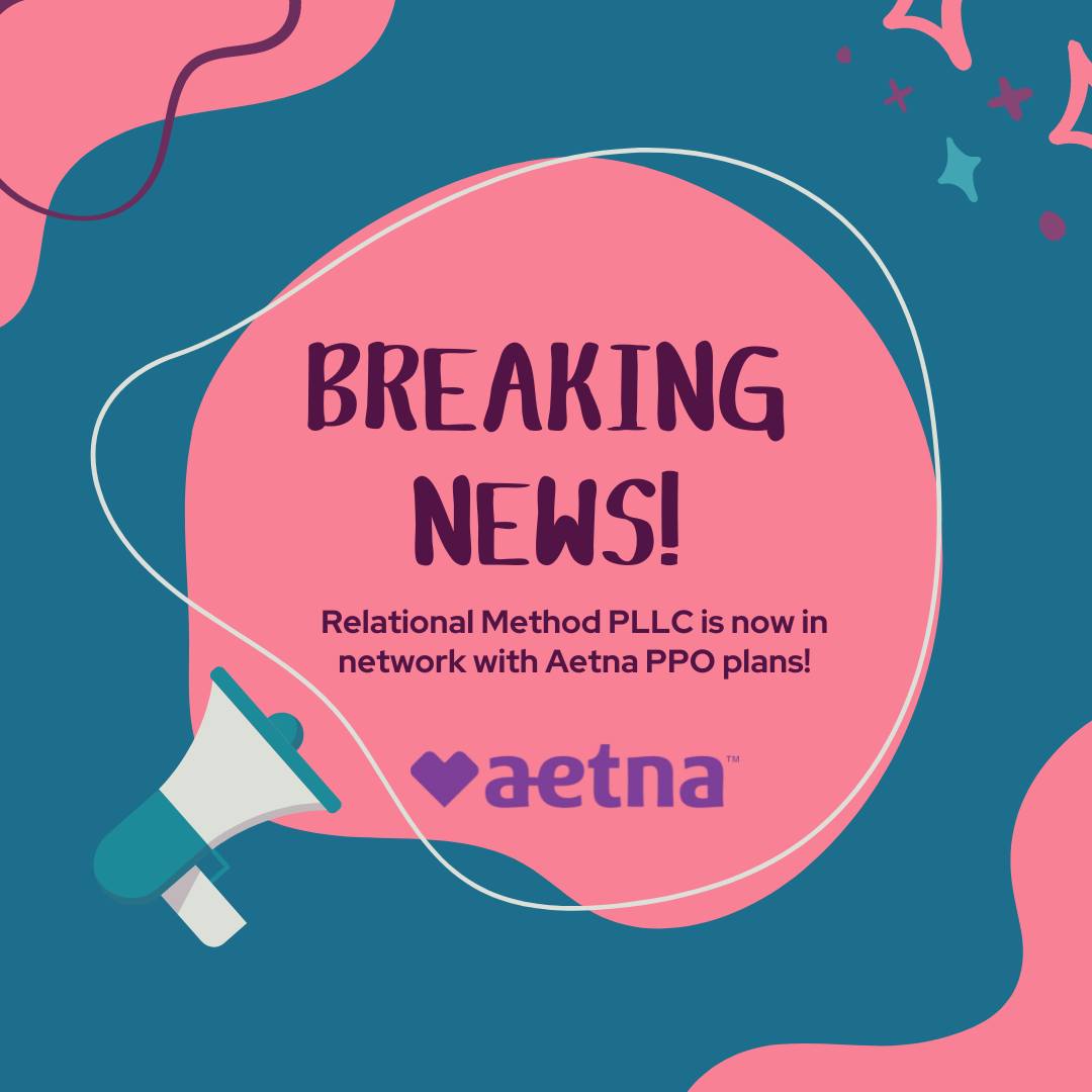 Relational - Relational Method PLLC is now in network with most Aetna ...