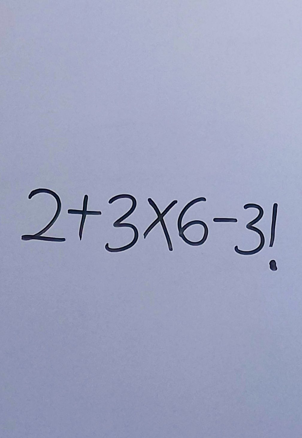 Dr - Two plus three multiplied by six minus three Factorial. #basicmath ...