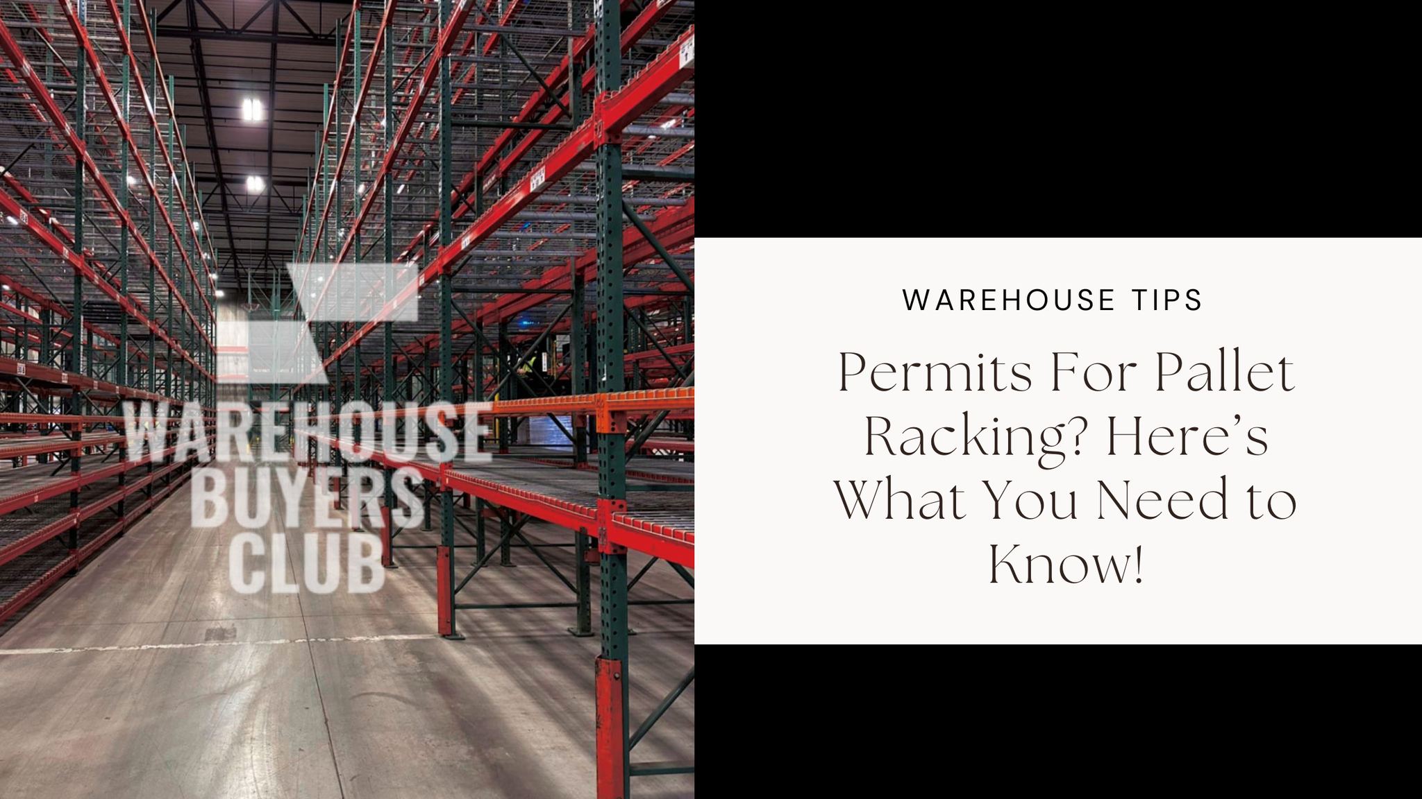Let’s face it—pallet rack permits... - Warehouse Buyers Club